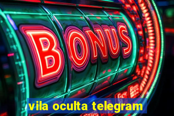 vila oculta telegram